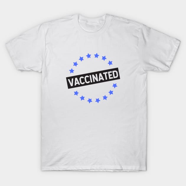 VACCINATED - Vaccinate against the Virus, End the Pandemic! T-Shirt by Zen Cosmos Official